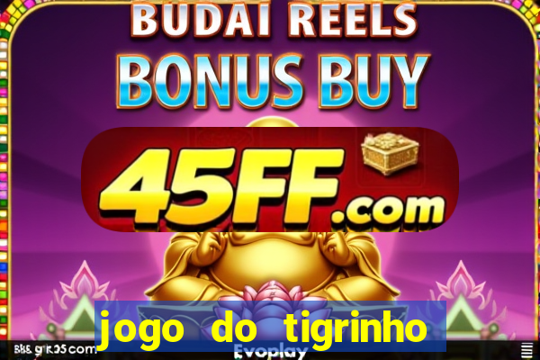 jogo do tigrinho de 5 reais